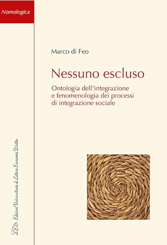 Imagen de archivo de Nessuno Escluso. Ontologia dell'integrazione e fenomenologia dei processi di integrazione sociale a la venta por Brook Bookstore