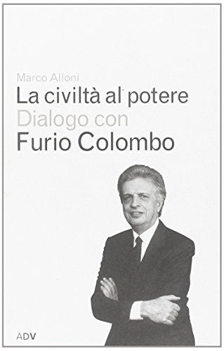 9788879220422: La civilt al potere (Dialoghi di Marco Alloni)