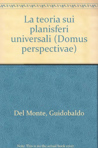 9788879230162: La teoria sui planisferi universali di Guidubaldo Del Monte (Domus perspectivae)