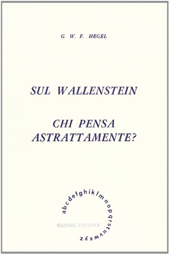 Sul Wallenstein-Chi pensa astrattamente? (9788879230742) by Friedrich Hegel