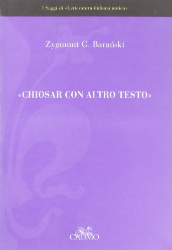 Beispielbild fr " Chiosar con altro testo " : Leggere Dante nel trecento (I saggi di " Letteratura italiana antica " ) zum Verkauf von libreriauniversitaria.it