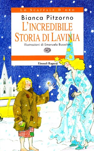 Imagen de archivo de L'incredibile storia di Lavinia Pitzorno, Bianca and Bussolati, Emanuela a la venta por Librisline