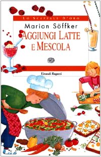 Stock image for Aggiungi latte e mescola for sale by medimops