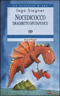 Nocedicocco draghetto sputafuoco. Ediz. illustrata Siegner, Ingo and Pagano, F. - Siegner, Ingo and Pagano, F.