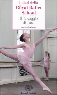 Beispielbild fr Il coraggio di Lara. Royal Ballet School zum Verkauf von medimops
