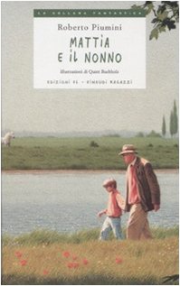 Beispielbild fr Mattia e il nonno (La collana fantastica) zum Verkauf von medimops