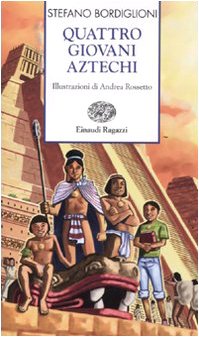 9788879268301: Quattro giovani aztechi (Storie e rime)