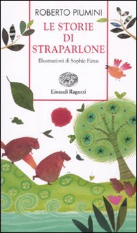 9788879269193: Le storie di Straparlone. Ediz. illustrata (Storie e rime)