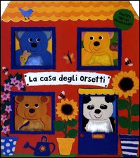 9788879276306: La casa degli orsetti (A pagine aperte)