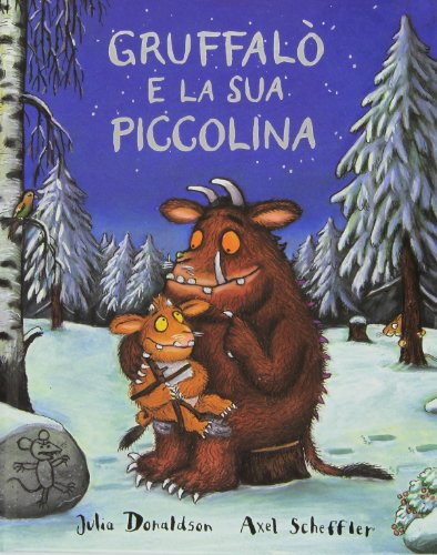 Gruffalo e la sua piccolina - Donaldson, Julia, Scheffler, Axel