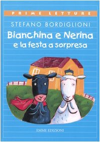 Stock image for Bianchina e Nerina e la festa a sorpresa for sale by medimops