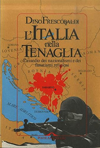 Beispielbild fr L'Italia nella tenaglia. L'assedio dei nazionalismi e dei fanatismi religiosi zum Verkauf von Ammareal