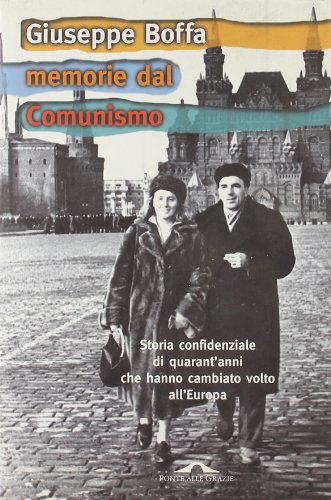 Memorie dal Comunismo: Storia confidenziale di quarant'anni che hanno cambiato volto all'Europa