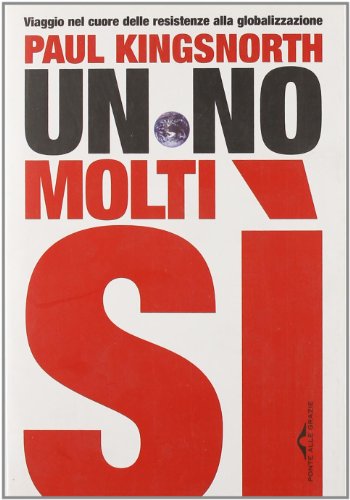 Un no, molti sÃ¬ (9788879285704) by Paul Kingsnorth