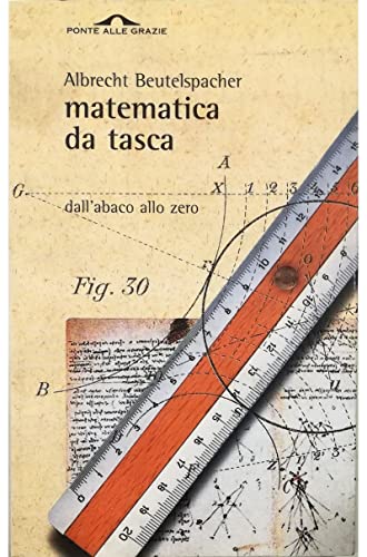 Matematica da tasca. Dall'abaco allo Zero