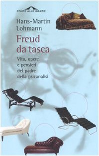 9788879289153: Freud da tasca. Vita, opere e pensieri del padre della psicanalisi