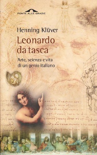 9788879289870: Leonardo da Vinci da tasca. Arte, scienza e vita di un genio italiano