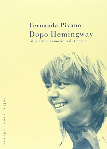 9788879372251: Dopo Hemingway. Libri, arte ed emozioni d'America