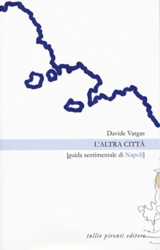 Beispielbild fr L'altra citt. Guida sentimentale di Napoli zum Verkauf von libreriauniversitaria.it