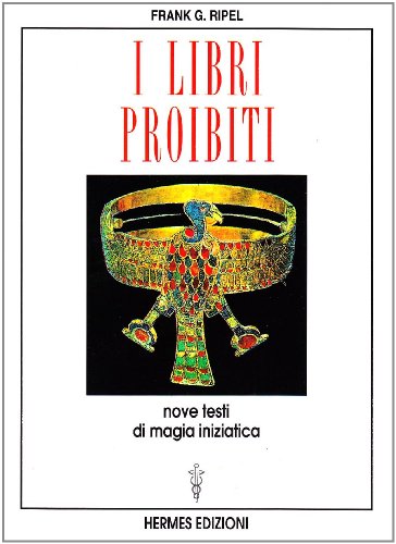 9788879381352: I libri proibiti. Nove testi di magia iniziatica (UFO)