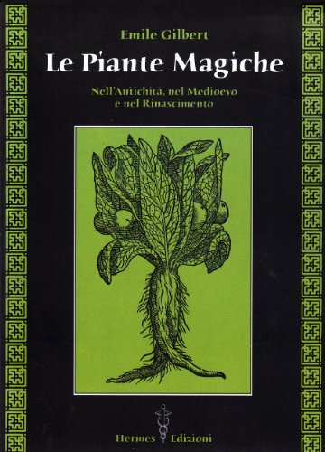 Stock image for Le piante magiche. Nell'antichit, nel Medioevo e nel Rinascimento for sale by medimops