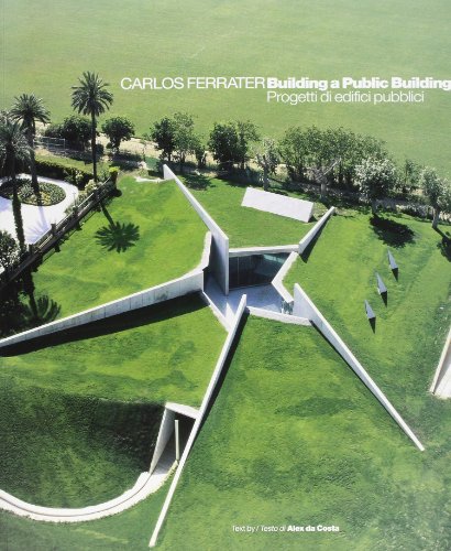 9788879401005: Carlos Ferrater. Building a public building. Ediz. illustrata