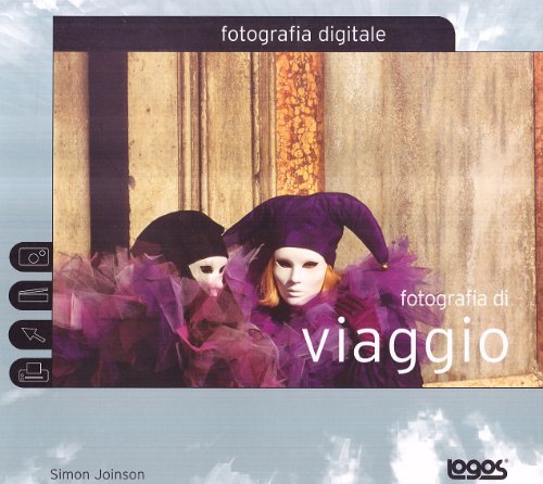 Stock image for Fotografia di viaggio. Fotografia digitale for sale by libreriauniversitaria.it