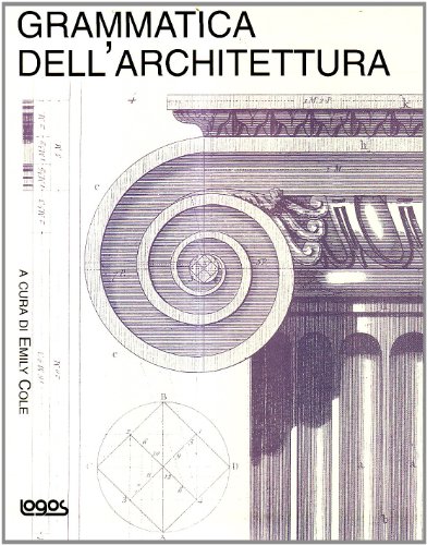 9788879403559: Grammatica dell'architettura. Ediz. illustrata