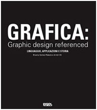 Beispielbild fr Grafica: graphic design referenced Gomez-Palacio, Bryony and Vit, Armin zum Verkauf von Librisline