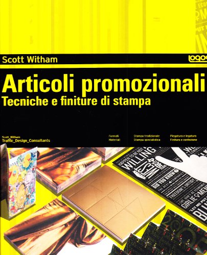 Articoli promozionali. Tecniche e finiture di stampa (9788879406222) by Scott Witham