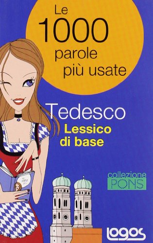 9788879406741: Lessico di base. Le mille parole pi usate in tedesco. Ediz. bilingue