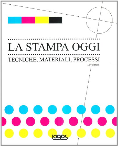 La stampa oggi. Tecniche, materiali, processi (9788879407618) by Bann, David