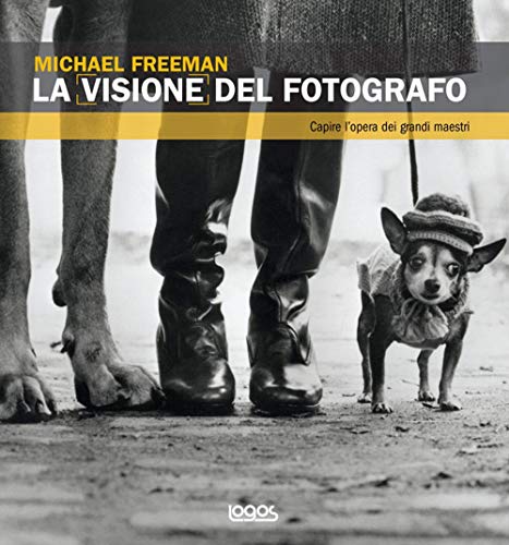 La visione del fotografo (9788879407625) by Michael Freeman