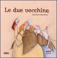 9788879408783: Le due vecchine (Illustrati)