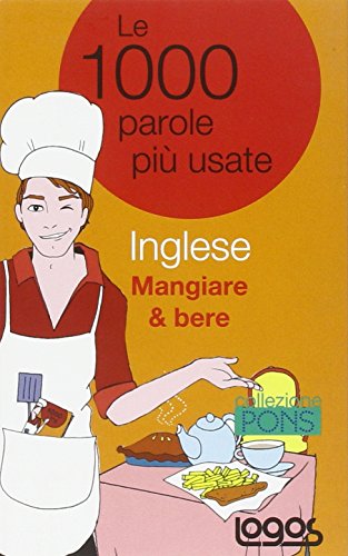 Beispielbild fr Inglese mangiare & bere. Le 1000 parole pi usate zum Verkauf von medimops