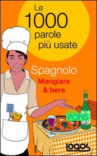 Beispielbild fr Spagnolo mangiare & bere. Le 1000 parole pi usate zum Verkauf von medimops