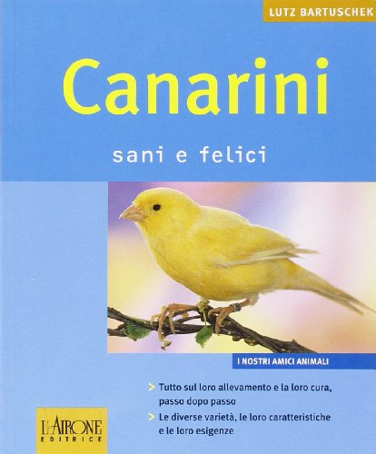 Beispielbild fr Canarini. Sani e felici zum Verkauf von medimops