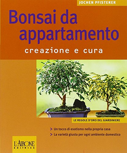 Imagen de archivo de Bonsai da appartamento. Creazione e cura a la venta por medimops