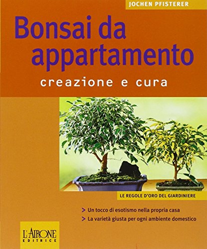 Stock image for Bonsai da appartamento. Creazione e cura for sale by medimops