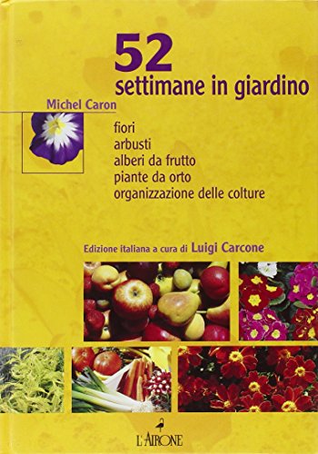 9788879449656: Cinquantadue settimane in giardino