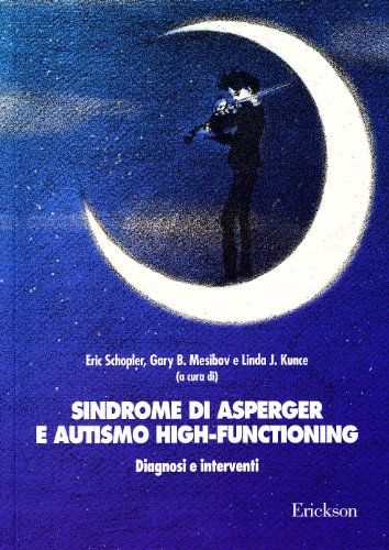 9788879464222: Sindrome di Asperger e autismo high-functionning. Diagnosi e interventi (Psicologia)