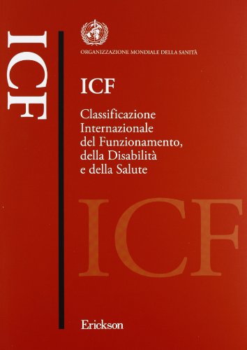 9788879464314: ICF. Classificazione internazionale del funzionamento, della disabilit e della salute (Test e strum. valutazione psicol. educat.)