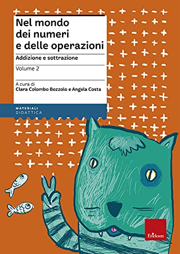 9788879464642: Nel mondo dei numeri e delle operazioni. Addizione e sottrazione (Vol. 2) (Materiali per l'educazione)