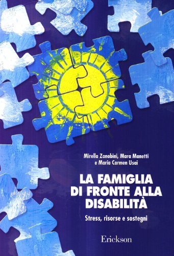 9788879464819: La famiglia di fronte alla disabilit. Stress, risorse e sostegni (Psicologia)