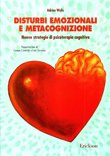 Disturbi emozionali e metacognizione. Nuove strategie di psicoterapia cognitiva (9788879464987) by Unknown Author