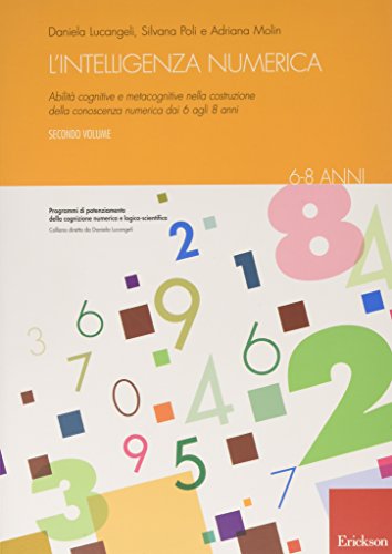 9788879465694: L'intelligenza numerica. Abilit cognitive e metacognitive nella costruzione della conoscenza numerica dai 6 agli 8 anni (Vol. 2)