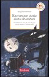 Raccontare storie aiuta i bambini. Facilitare la crescita psicologica con le favole e l'invenzione (9788879466547) by Sunderland, Margot.