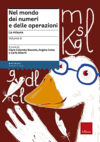 Stock image for Nel mondo dei numeri e delle operazioni vol. 6 - La misura for sale by Brook Bookstore