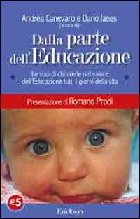 Beispielbild fr Dalla parte dell'educazione. Le voci di chi crede nel valore dell'educazione tutti i giorni della vita (Capire con il cuore) zum Verkauf von medimops