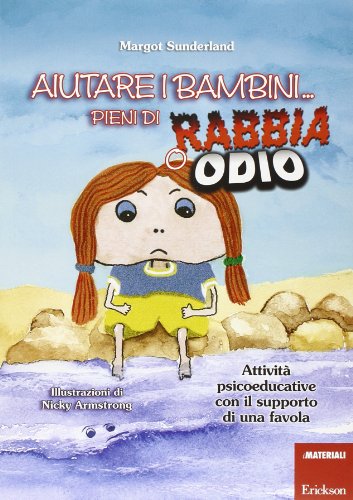 Beispielbild fr Aiutare i bambini. pieni di rabbia o odio. Attivit psicoeducative con il supporto di una favola (Materiali per l'educazione) zum Verkauf von medimops